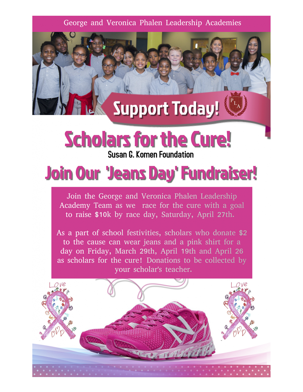 Scholars for the Cure! Join our Jeans Day Fundraiser. Scholars donate $2 to wear jeans and a pink shirt for the day.  